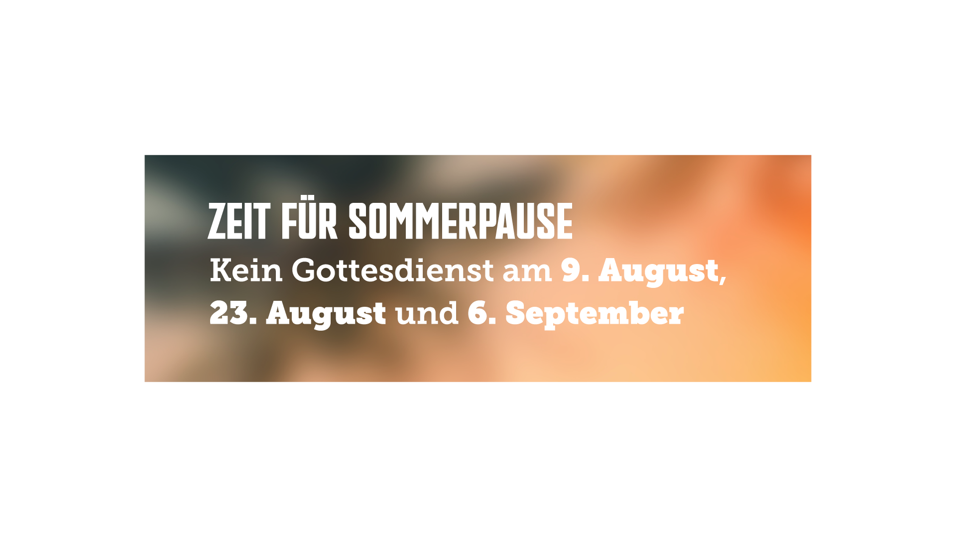Zeit für Sommerpause