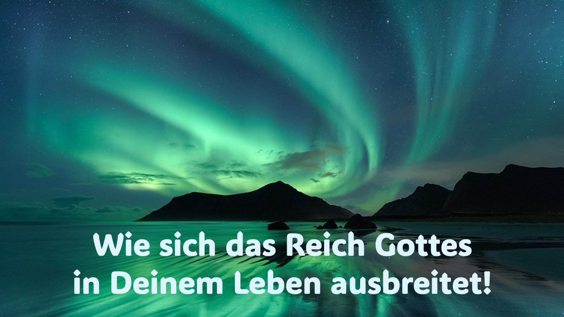20250831_Wie sich das Reich Gottes In deinem Leben ausbreitet